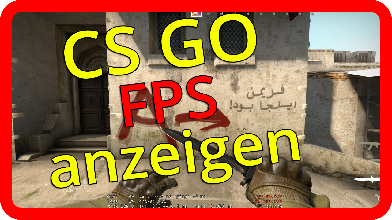 CS GO FPS anzeigen lassen Guide/Tutorial [german/deutsch]>
                                </div>
                                <div style=